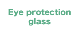 Eye protection glass